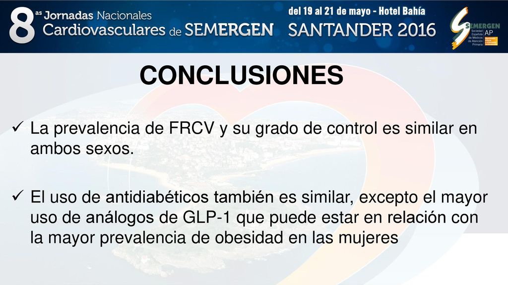 CONCLUSIONES La prevalencia de FRCV y su grado de control es similar en ambos sexos.