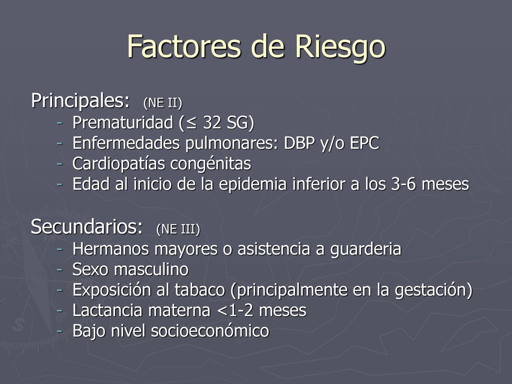 Factores de Riesgo Principales: (NE II) Secundarios: (NE III)