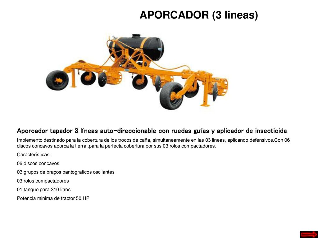 APORCADOR (3 lineas) Aporcador tapador 3 líneas auto-direccionable con ruedas guías y aplicador de insecticida.