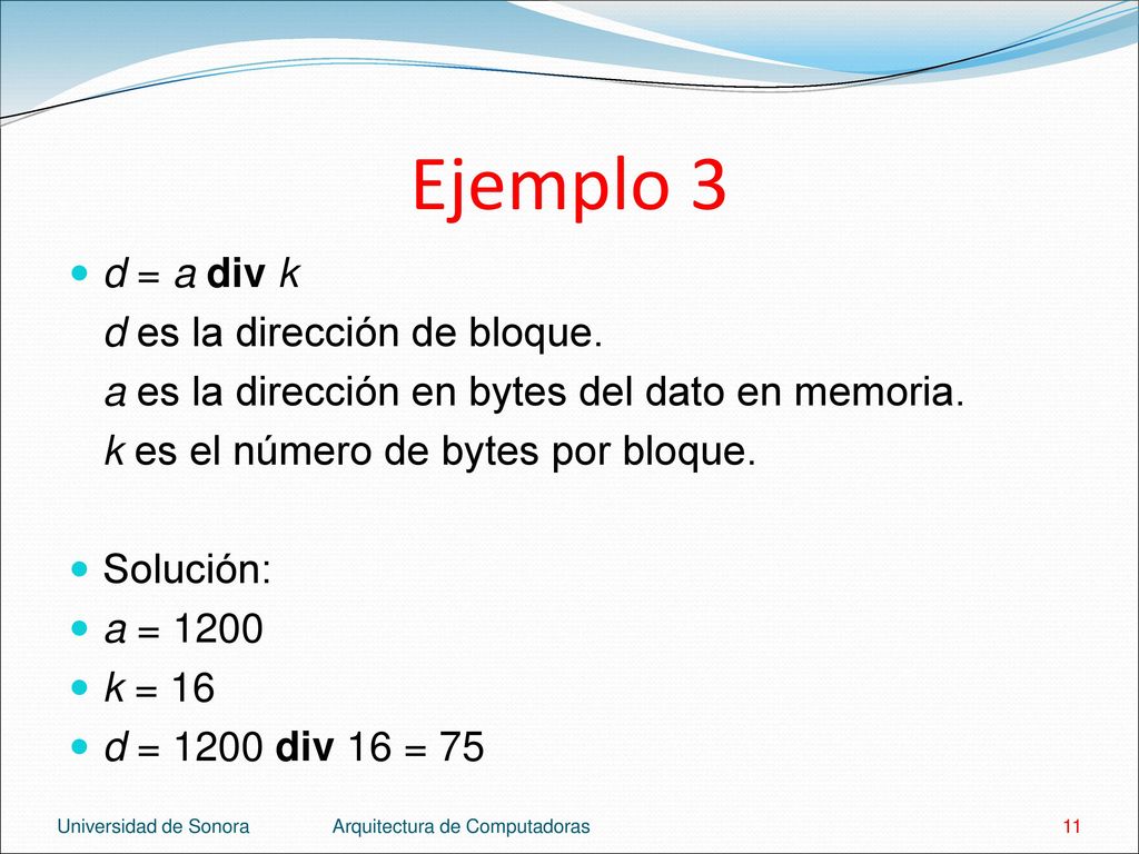 Ejemplo 3 d = a div k d es la dirección de bloque.