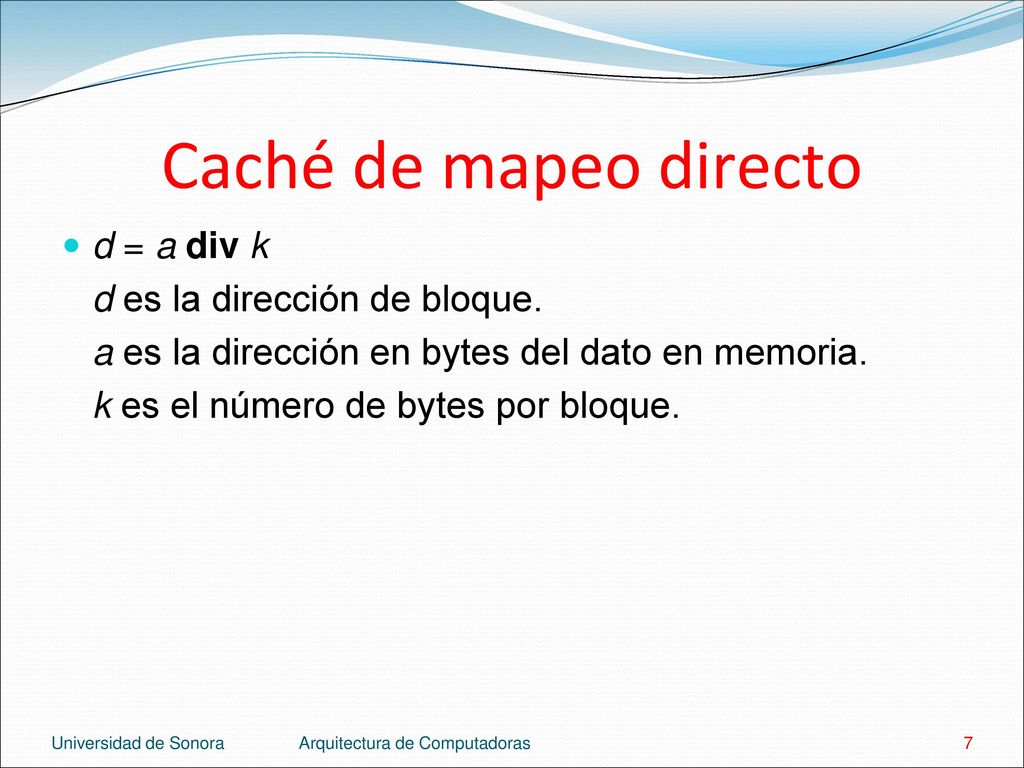 Caché de mapeo directo d = a div k d es la dirección de bloque.