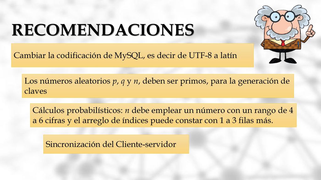 RECOMENDACIONES Cambiar la codificación de MySQL, es decir de UTF-8 a latín.