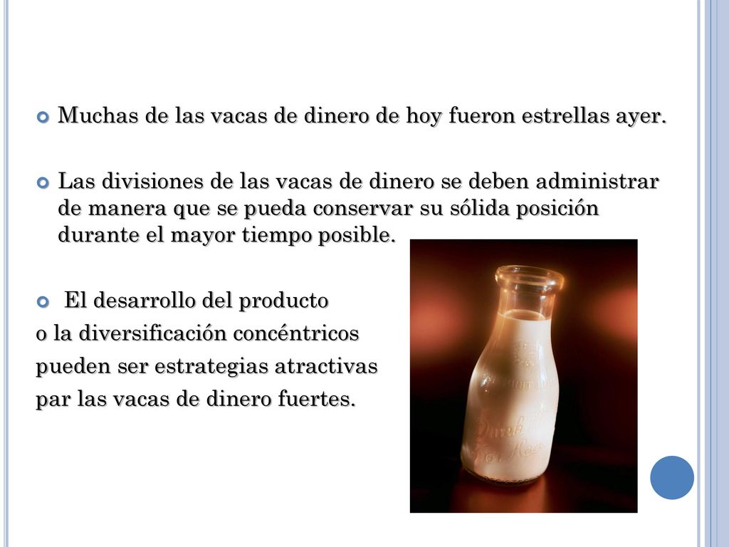 Muchas de las vacas de dinero de hoy fueron estrellas ayer.