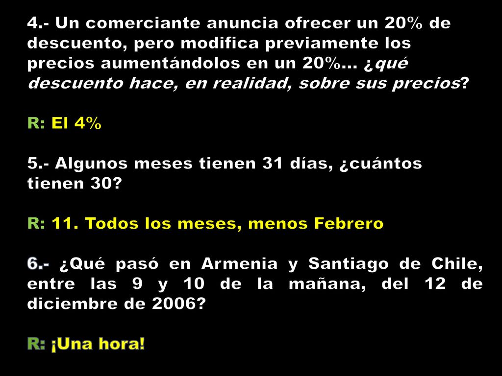 4.- Un comerciante anuncia ofrecer un 20% de descuento, pero modifica previamente los precios aumentándolos en un 20%... ¿qué descuento hace, en realidad, sobre sus precios
