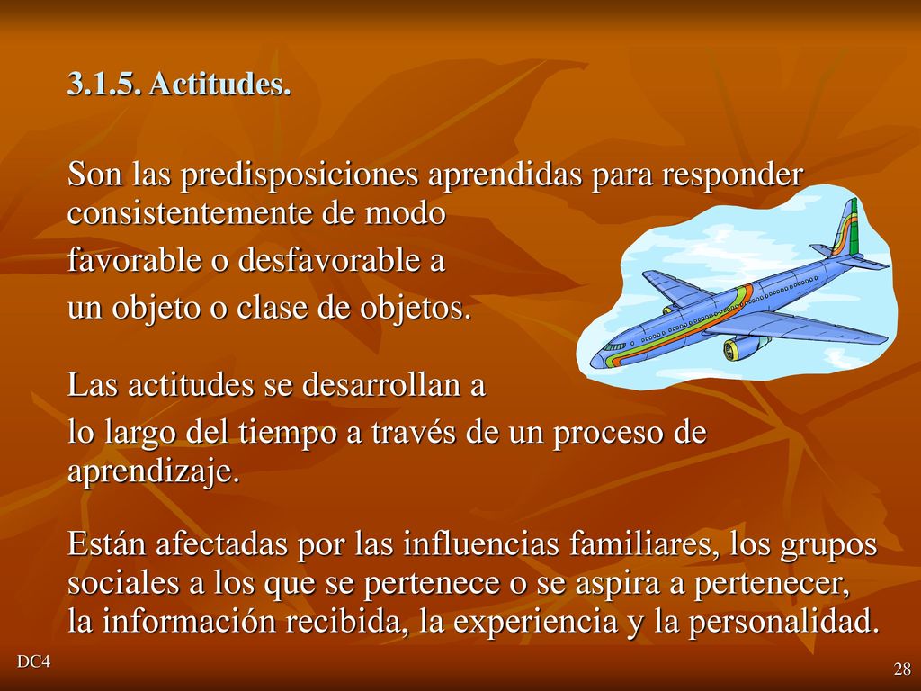 favorable o desfavorable a un objeto o clase de objetos.