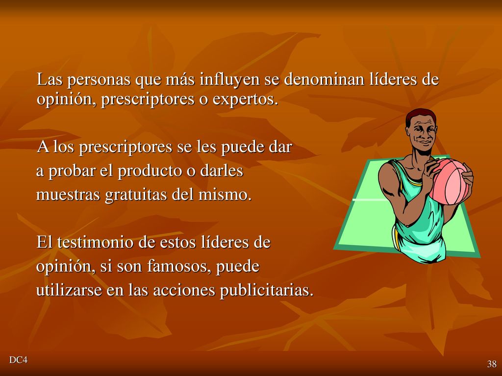 A los prescriptores se les puede dar a probar el producto o darles