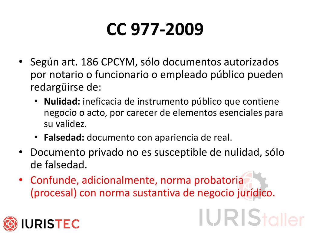 CC Según art. 186 CPCYM, sólo documentos autorizados por notario o funcionario o empleado público pueden redargüirse de: