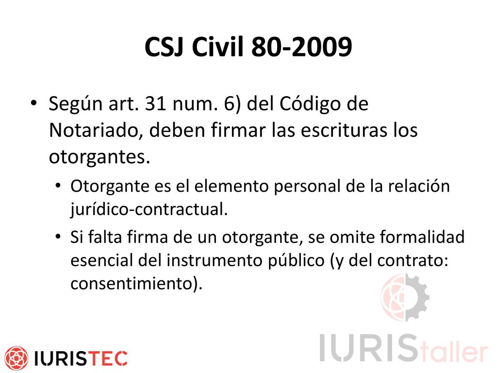 CSJ Civil Según art. 31 num. 6) del Código de Notariado, deben firmar las escrituras los otorgantes.