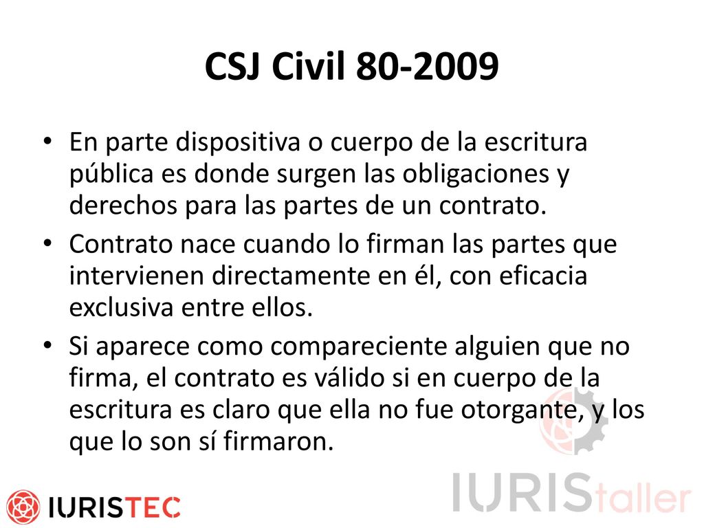 CSJ Civil En parte dispositiva o cuerpo de la escritura pública es donde surgen las obligaciones y derechos para las partes de un contrato.