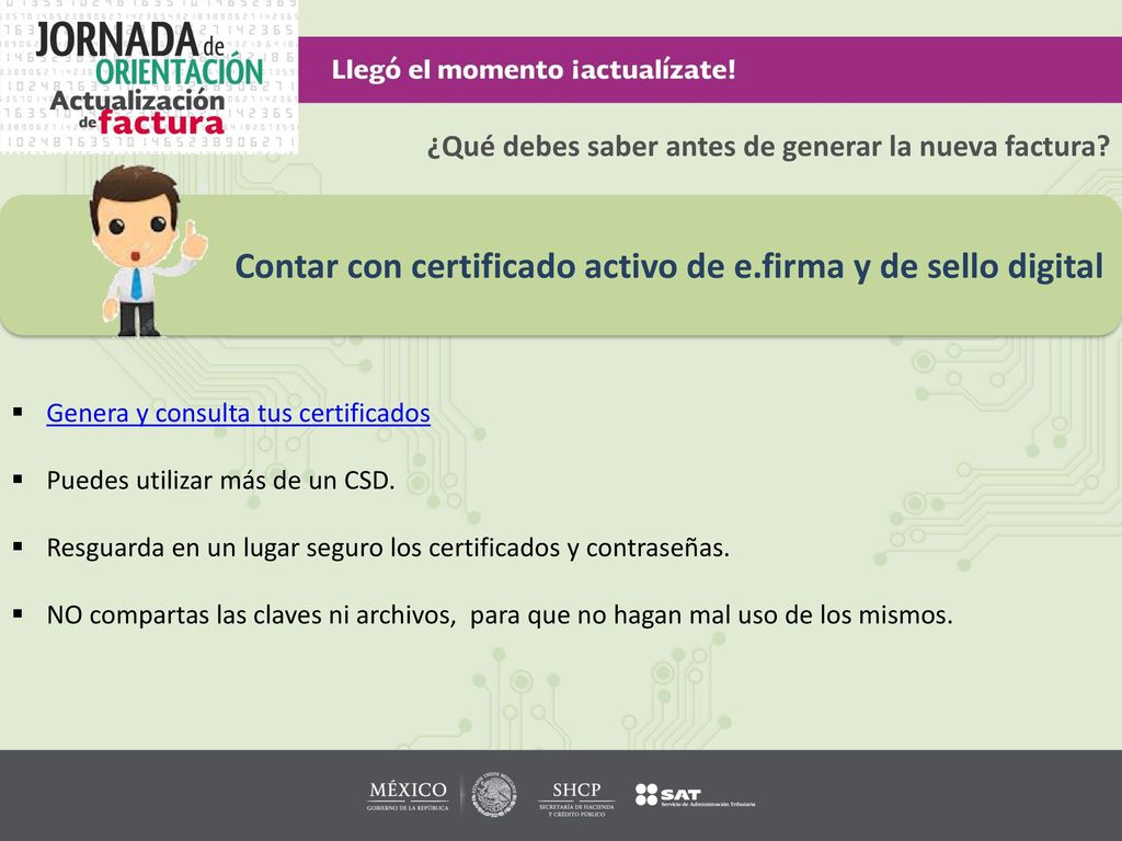Contar con certificado activo de e.firma y de sello digital