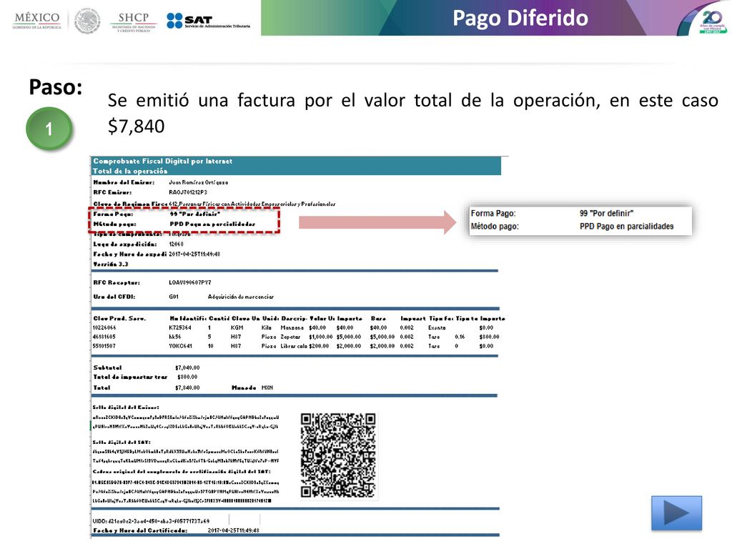Pago Diferido Paso: Se emitió una factura por el valor total de la operación, en este caso $7,840.