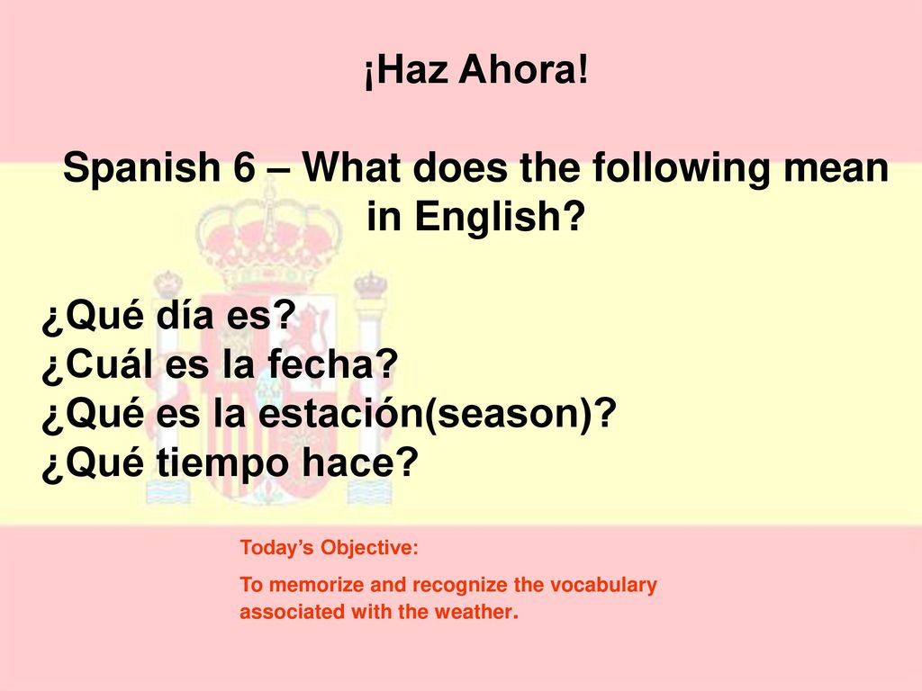 Spanish 6 – What does the following mean in English