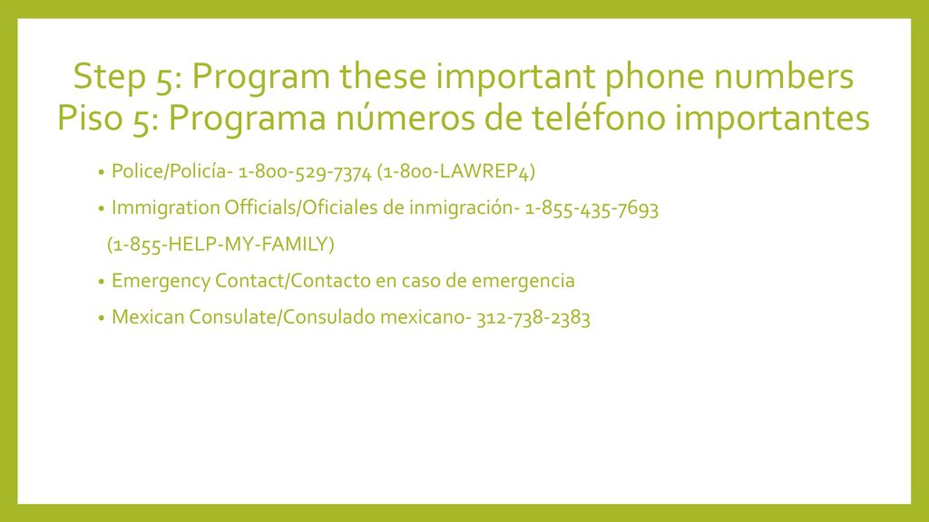Step 5: Program these important phone numbers Piso 5: Programa números de teléfono importantes