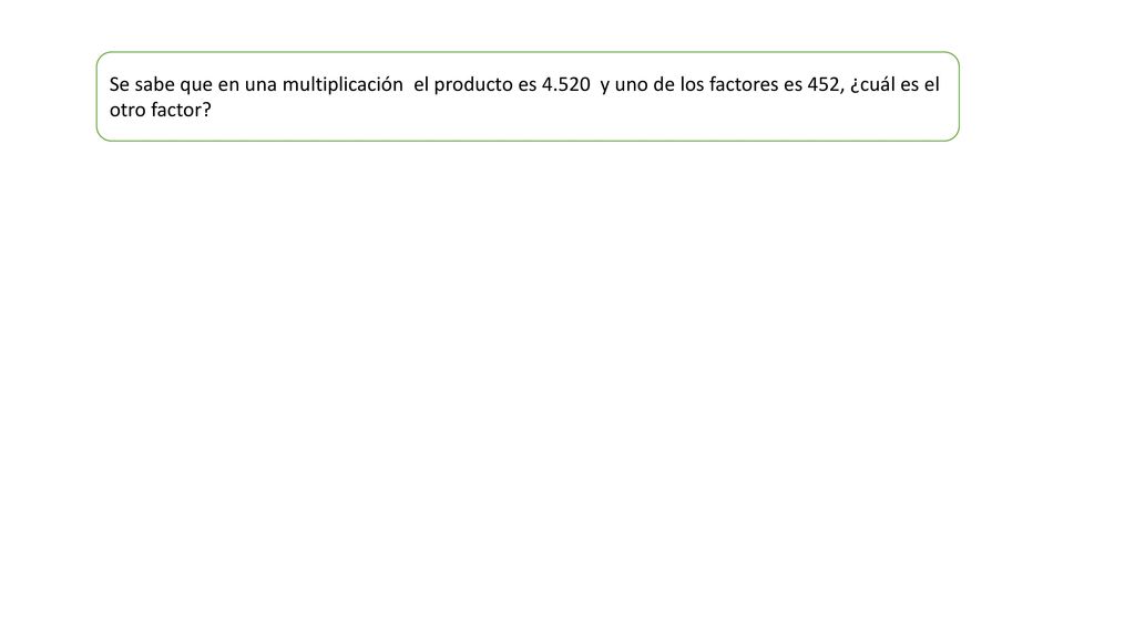 Se sabe que en una multiplicación el producto es 4