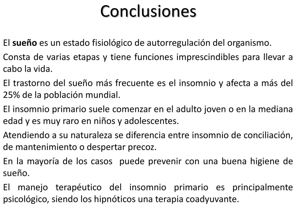 Conclusiones El sueño es un estado fisiológico de autorregulación del organismo.