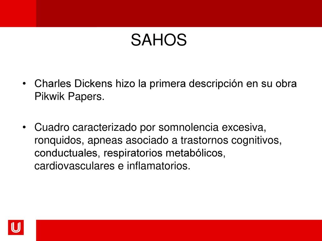 SAHOS Charles Dickens hizo la primera descripción en su obra Pikwik Papers.