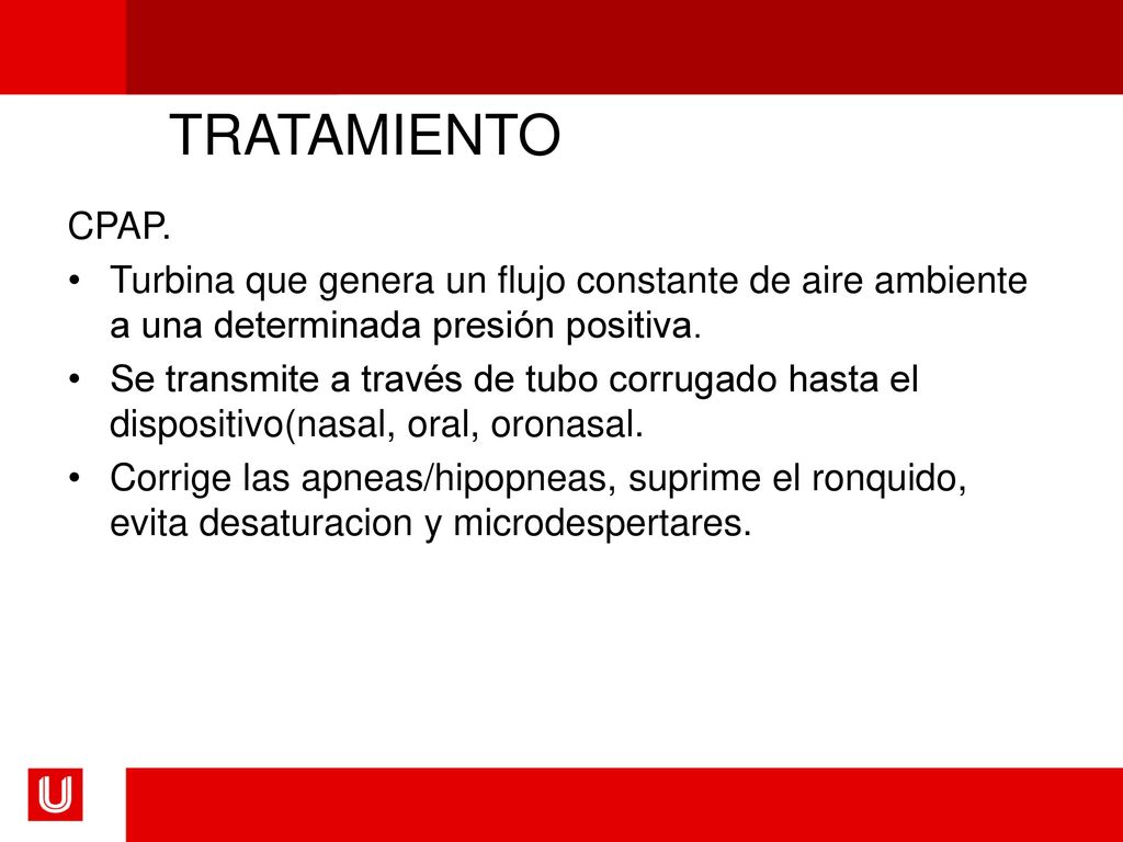 TRATAMIENTO CPAP. Turbina que genera un flujo constante de aire ambiente a una determinada presión positiva.