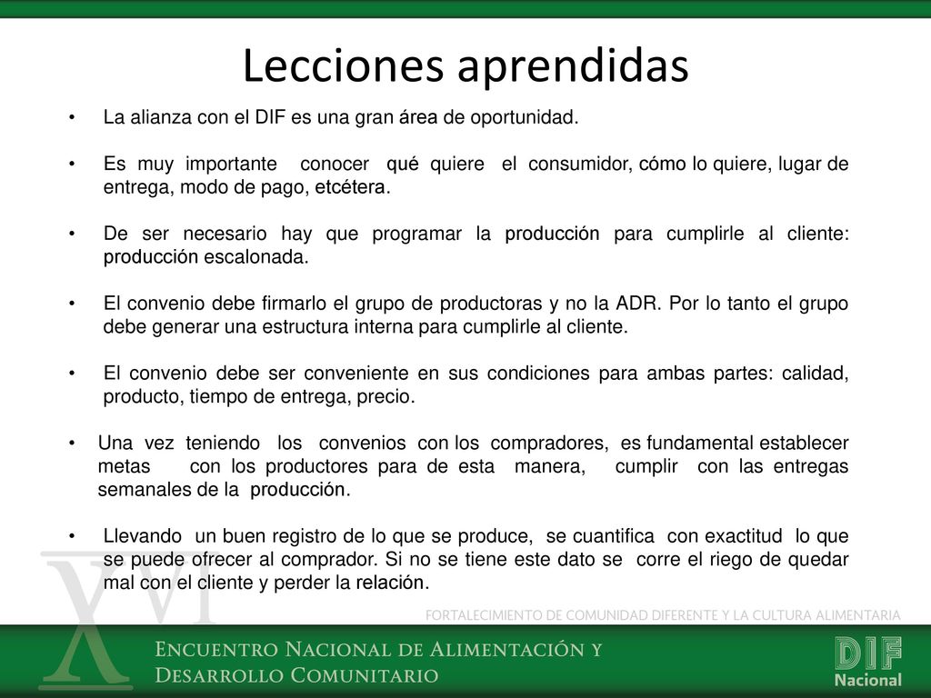 Lecciones aprendidas La alianza con el DIF es una gran área de oportunidad.