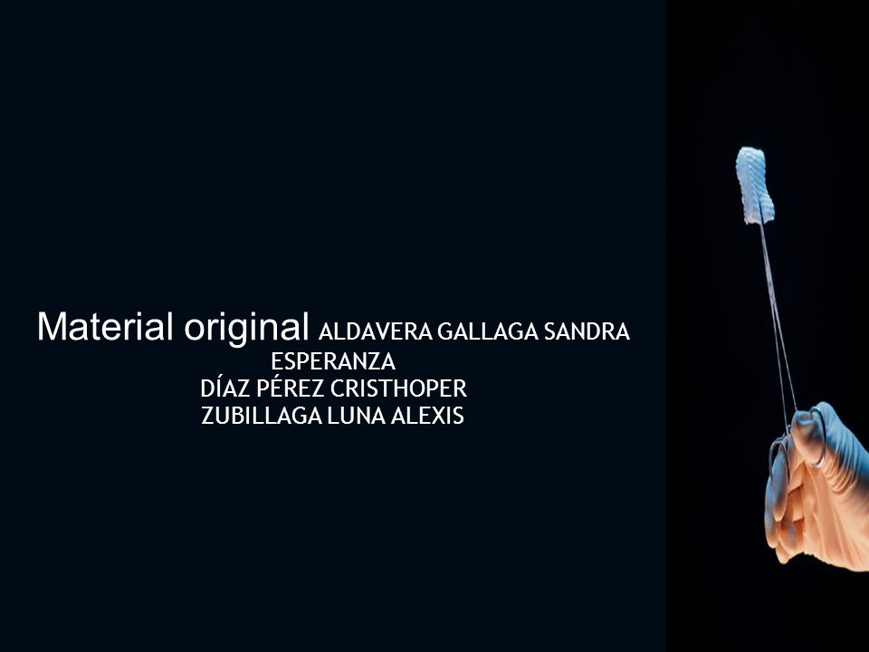 Material original ALDAVERA GALLAGA SANDRA ESPERANZA DÍAZ PÉREZ CRISTHOPER ZUBILLAGA LUNA ALEXIS