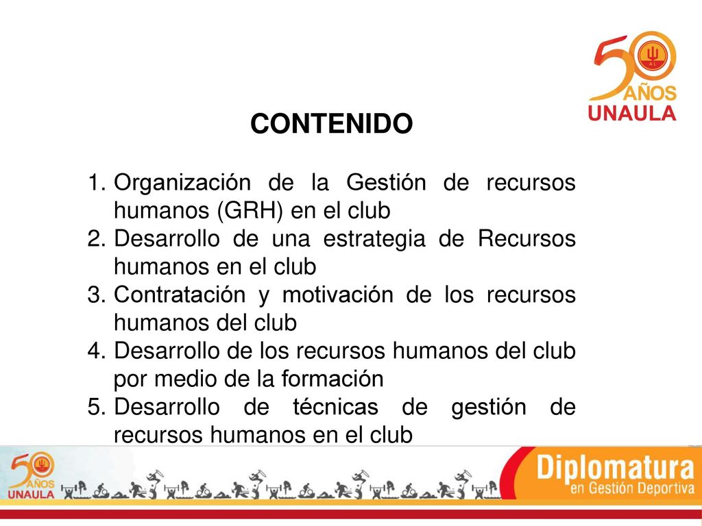 CONTENIDO Organización de la Gestión de recursos humanos (GRH) en el club. Desarrollo de una estrategia de Recursos humanos en el club.