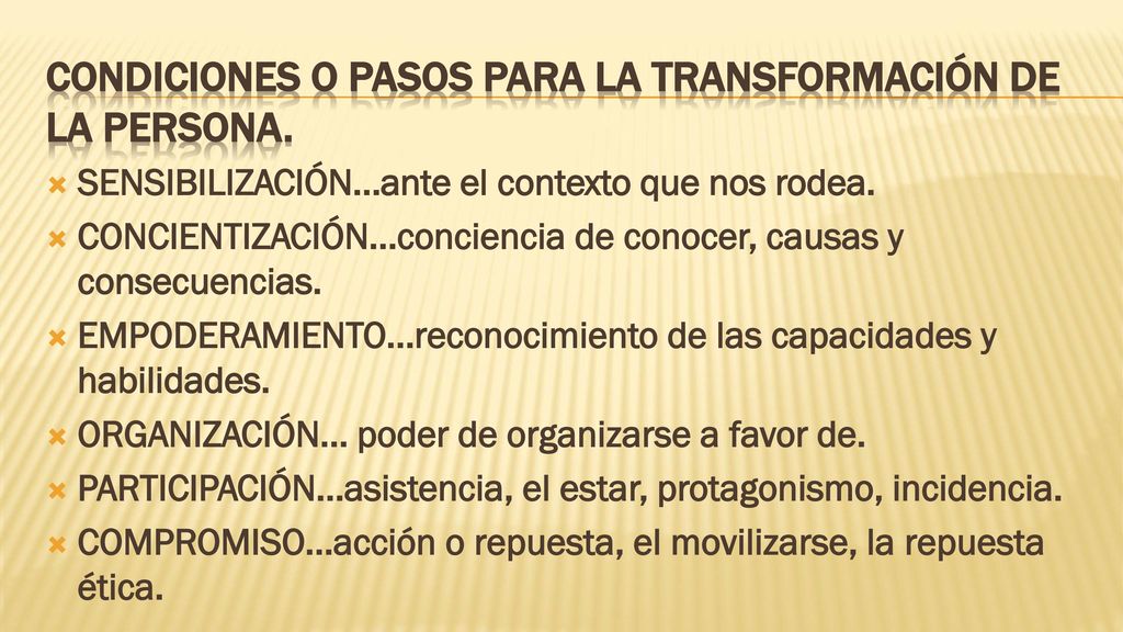 Condiciones o pasos para la transformación de la persona.