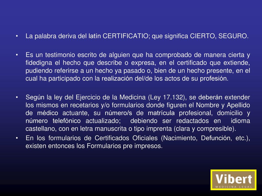 La palabra deriva del latín CERTIFICATIO; que significa CIERTO, SEGURO.