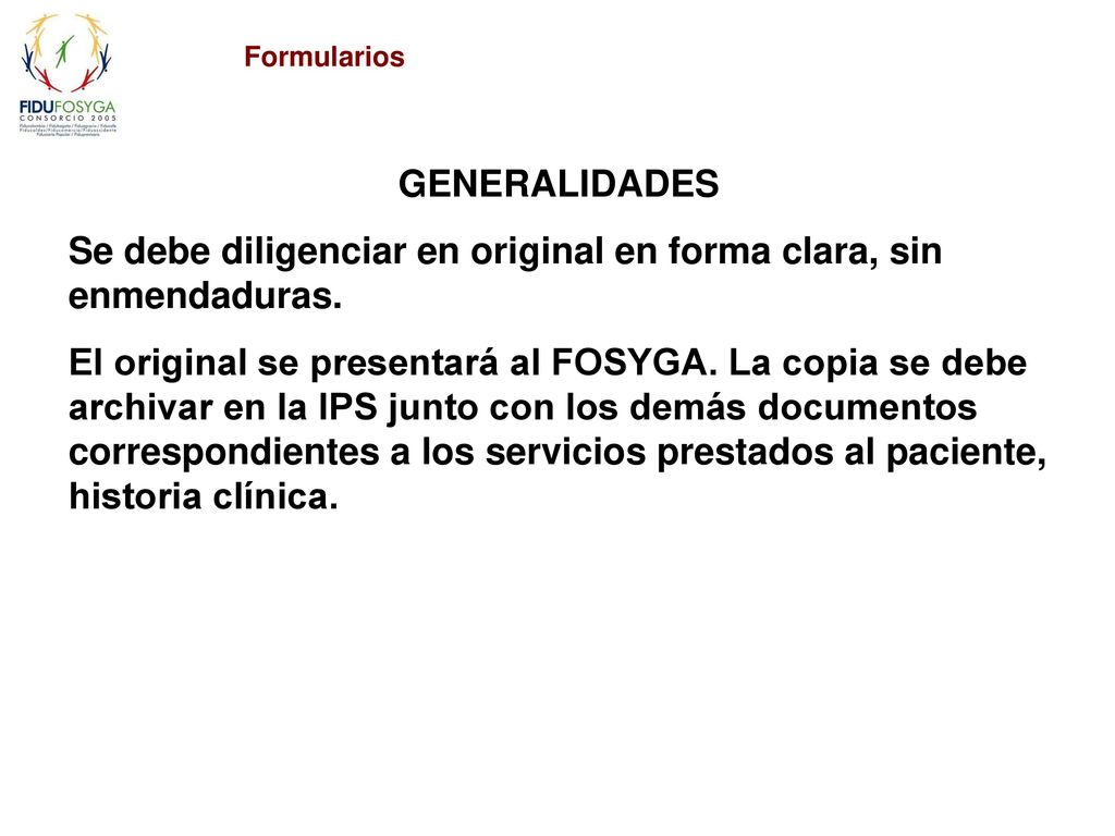 Se debe diligenciar en original en forma clara, sin enmendaduras.