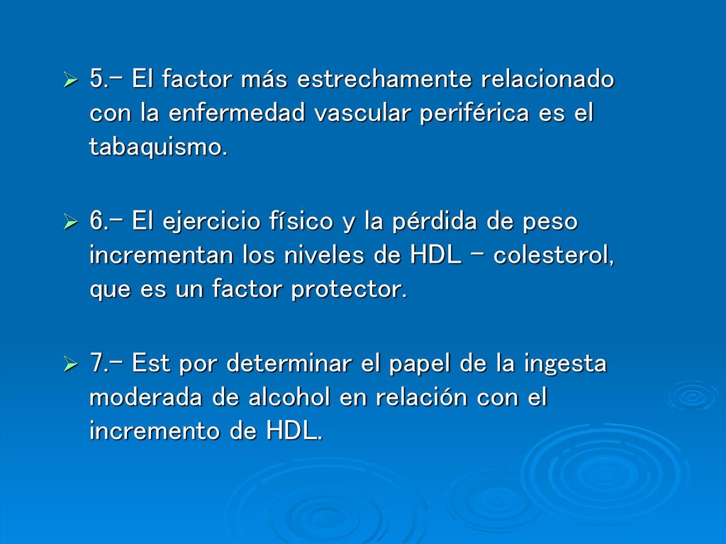 5.- El factor más estrechamente relacionado con la enfermedad vascular periférica es el tabaquismo.