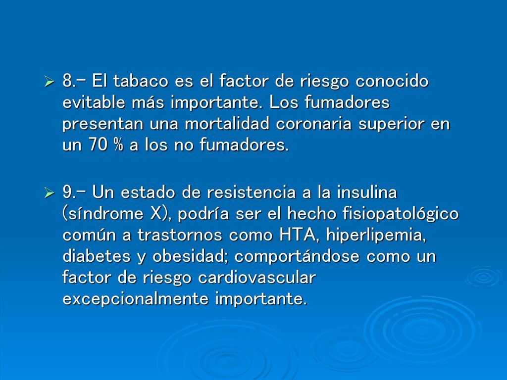 8. - El tabaco es el factor de riesgo conocido evitable más importante