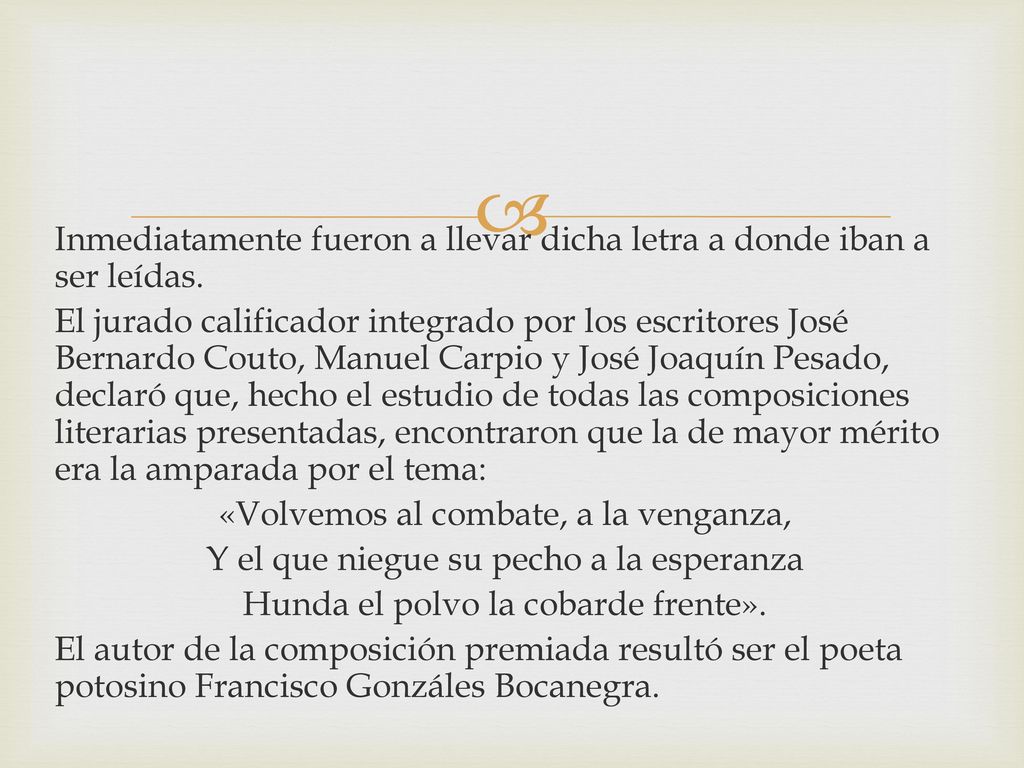 Inmediatamente fueron a llevar dicha letra a donde iban a ser leídas