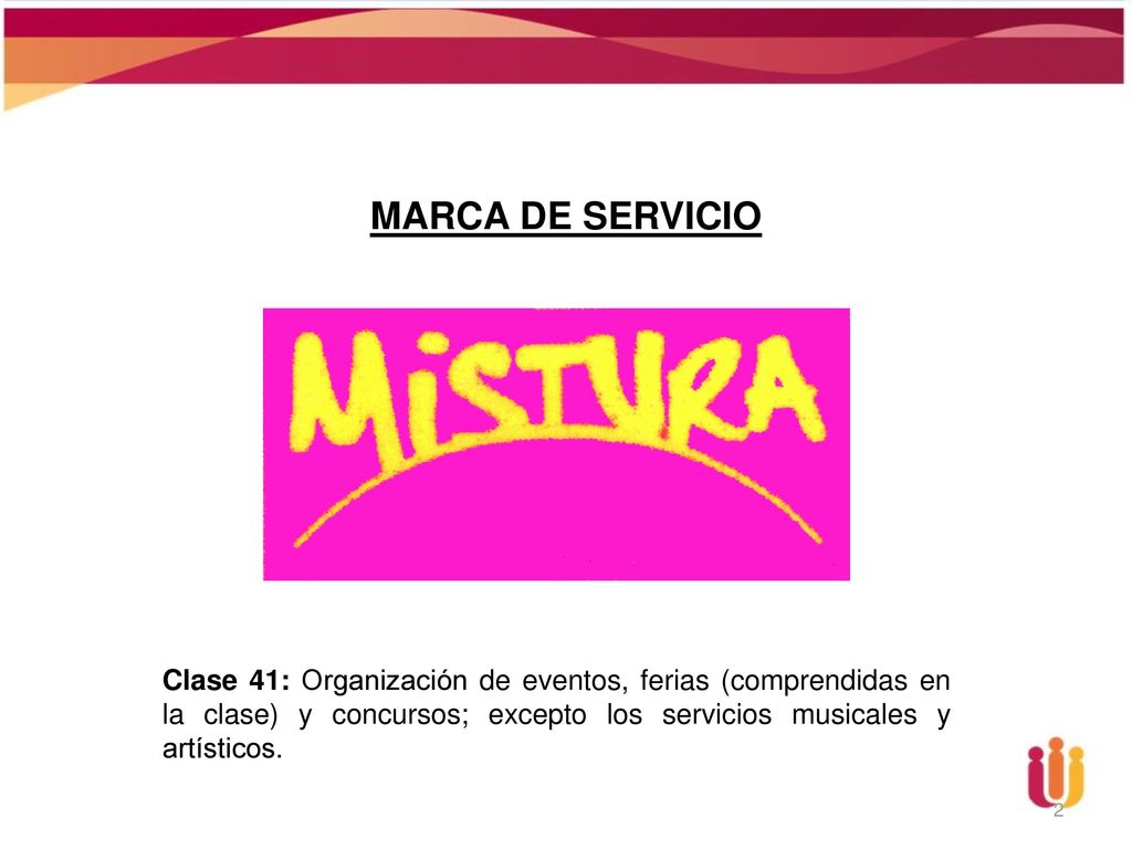 MARCA DE SERVICIO Clase 41: Organización de eventos, ferias (comprendidas en la clase) y concursos; excepto los servicios musicales y artísticos.