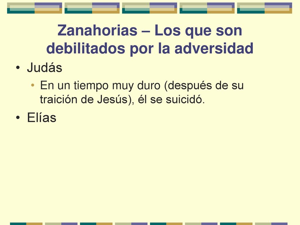 Zanahorias – Los que son debilitados por la adversidad