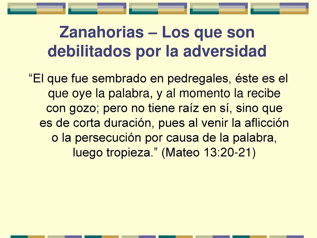 Zanahorias – Los que son debilitados por la adversidad