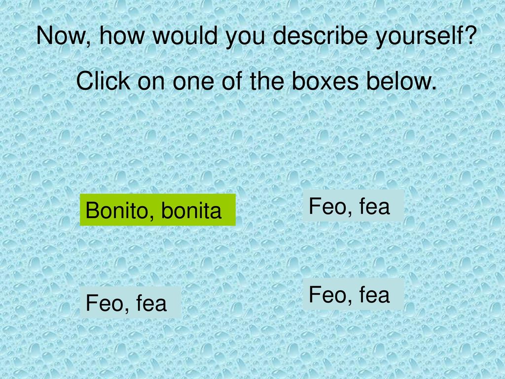 Now, how would you describe yourself Click on one of the boxes below.