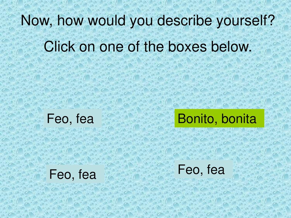 Now, how would you describe yourself Click on one of the boxes below.