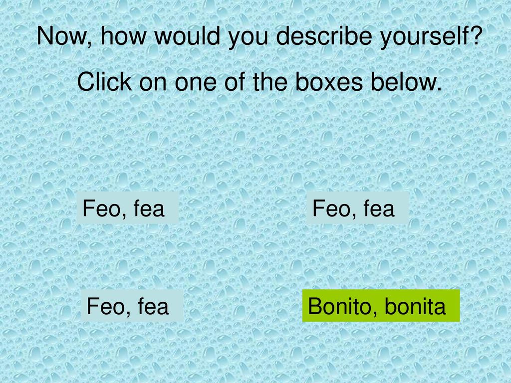 Now, how would you describe yourself Click on one of the boxes below.
