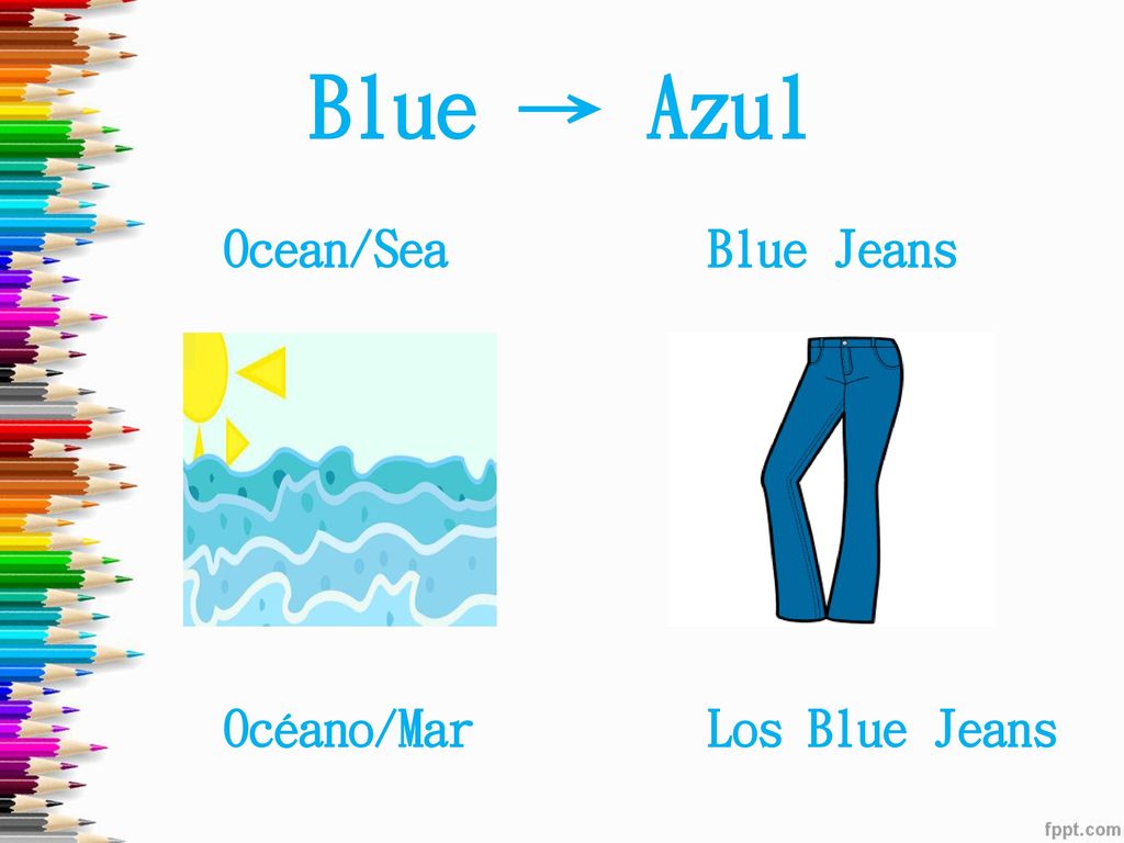 Blue → Azul Ocean/Sea Océano/Mar Blue Jeans Los Blue Jeans