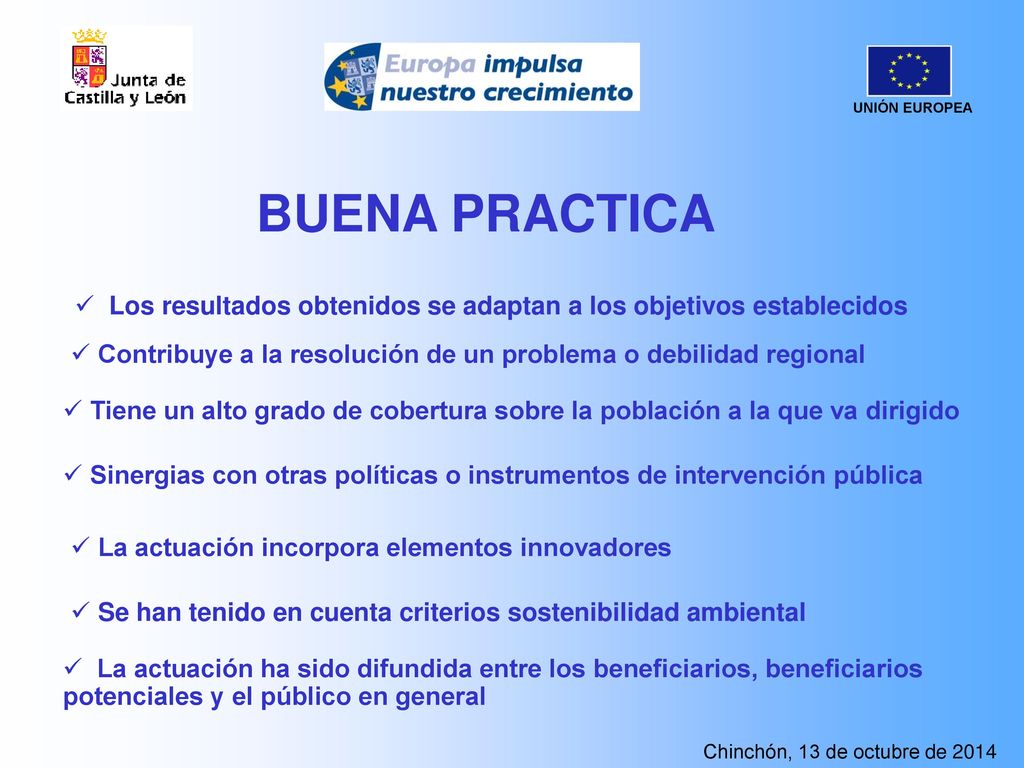 BUENA PRACTICA Los resultados obtenidos se adaptan a los objetivos establecidos. Contribuye a la resolución de un problema o debilidad regional.