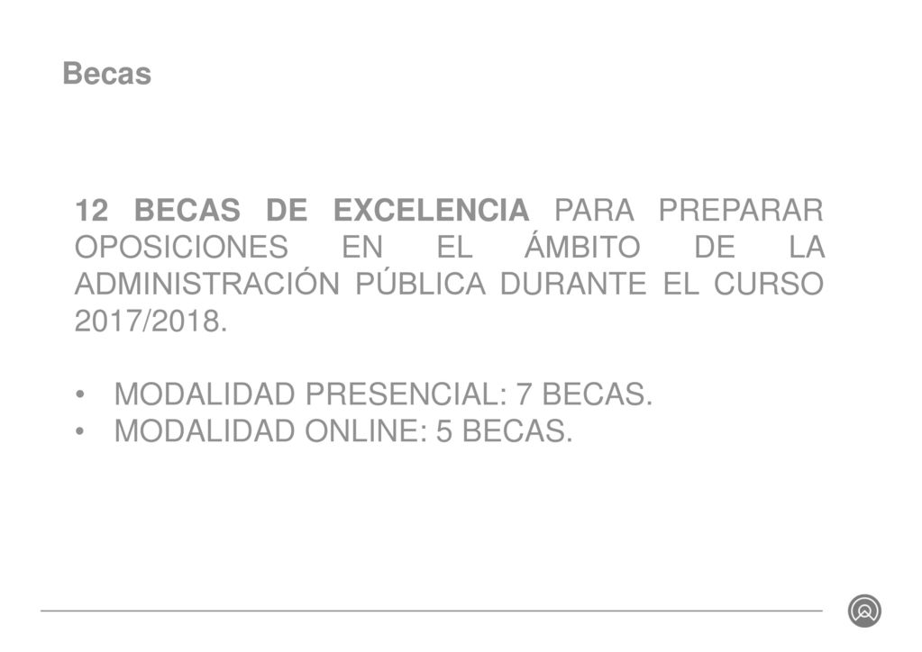 Becas 12 BECAS DE EXCELENCIA PARA PREPARAR OPOSICIONES EN EL ÁMBITO DE LA ADMINISTRACIÓN PÚBLICA DURANTE EL CURSO 2017/2018.