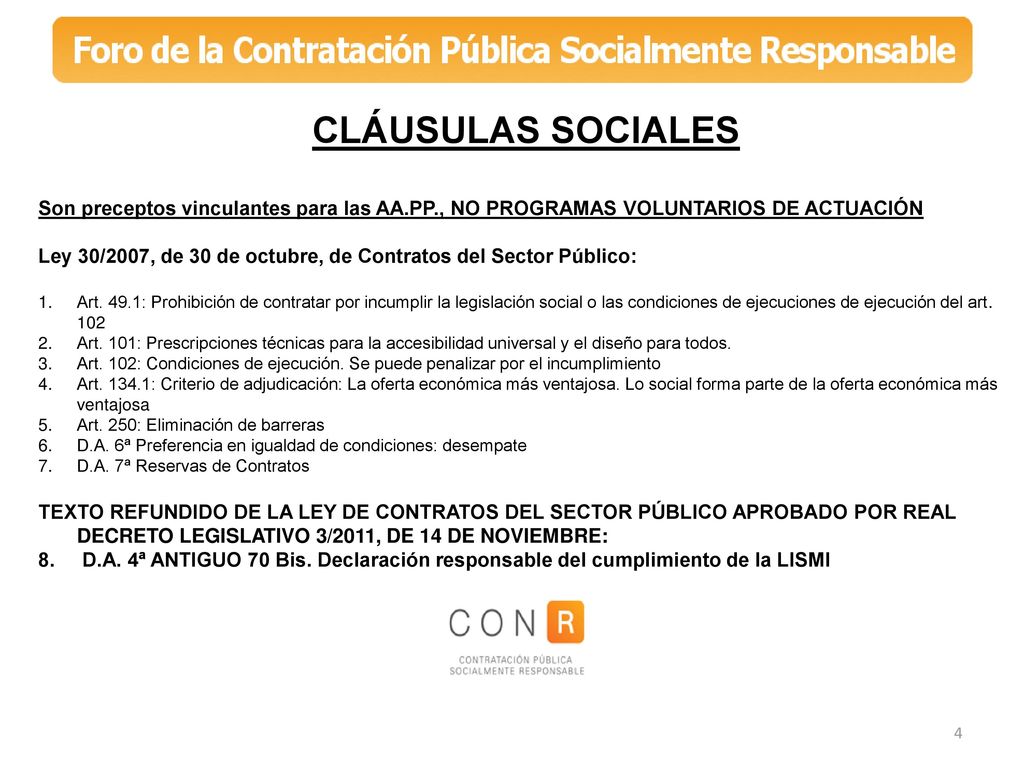 CLÁUSULAS SOCIALES Son preceptos vinculantes para las AA.PP., NO PROGRAMAS VOLUNTARIOS DE ACTUACIÓN.