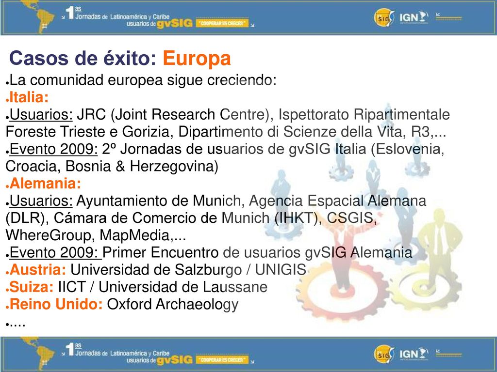 Casos de éxito: Europa La comunidad europea sigue creciendo: Italia: