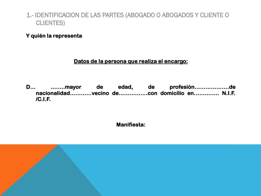 1.- IDENTIFICACION DE LAS PARTES (ABOGADO O ABOGADOS Y CLIENTE O CLIENTES)