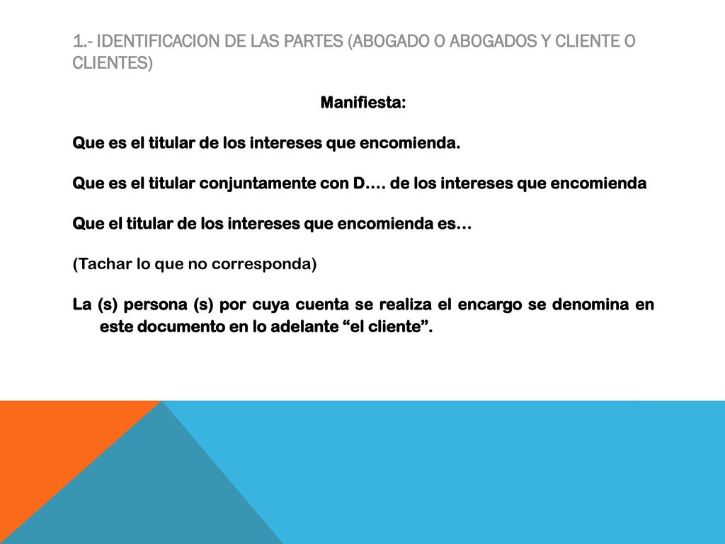 1.- IDENTIFICACION DE LAS PARTES (ABOGADO O ABOGADOS Y CLIENTE O CLIENTES)