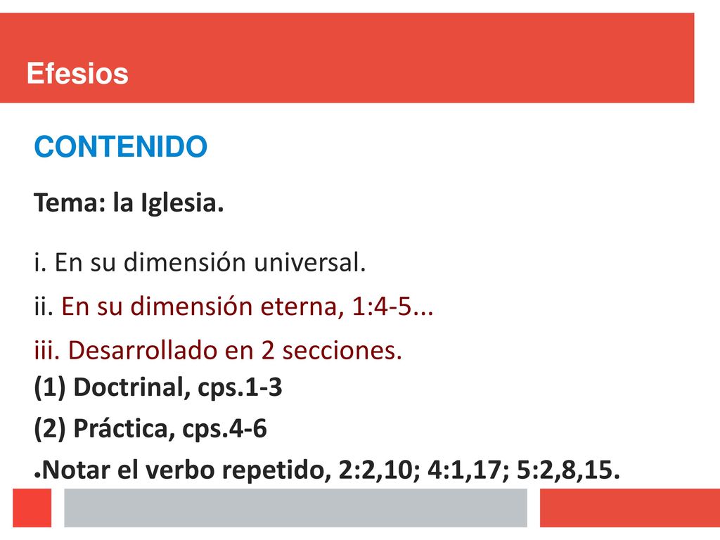 Efesios CONTENIDO. Tema: la Iglesia. En su dimensión universal. En su dimensión eterna, 1: