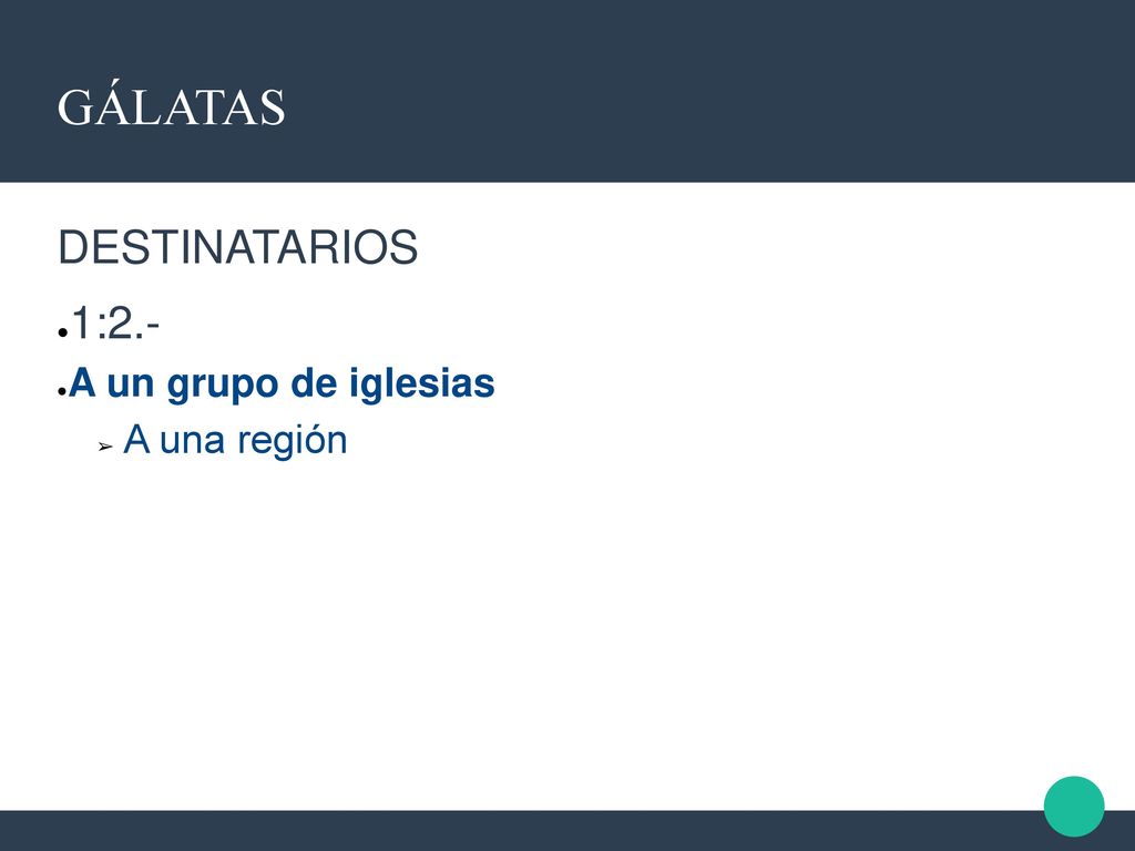 DESTINATARIOS 1:2.- A un grupo de iglesias A una región