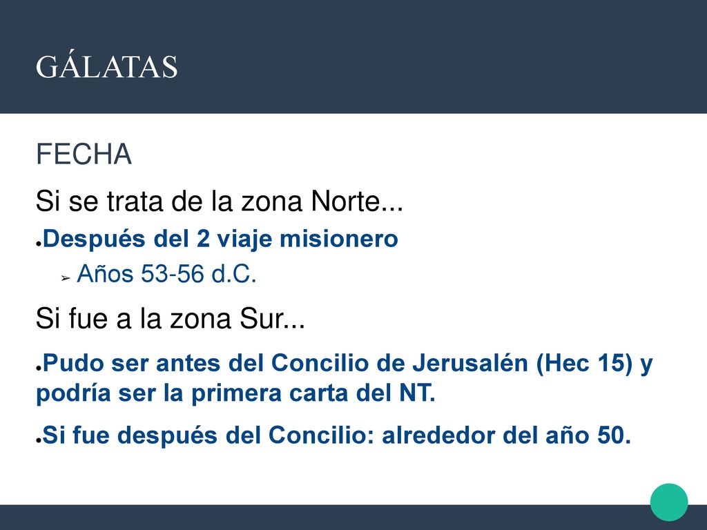 GÁLATAS FECHA Si se trata de la zona Norte... Si fue a la zona Sur...
