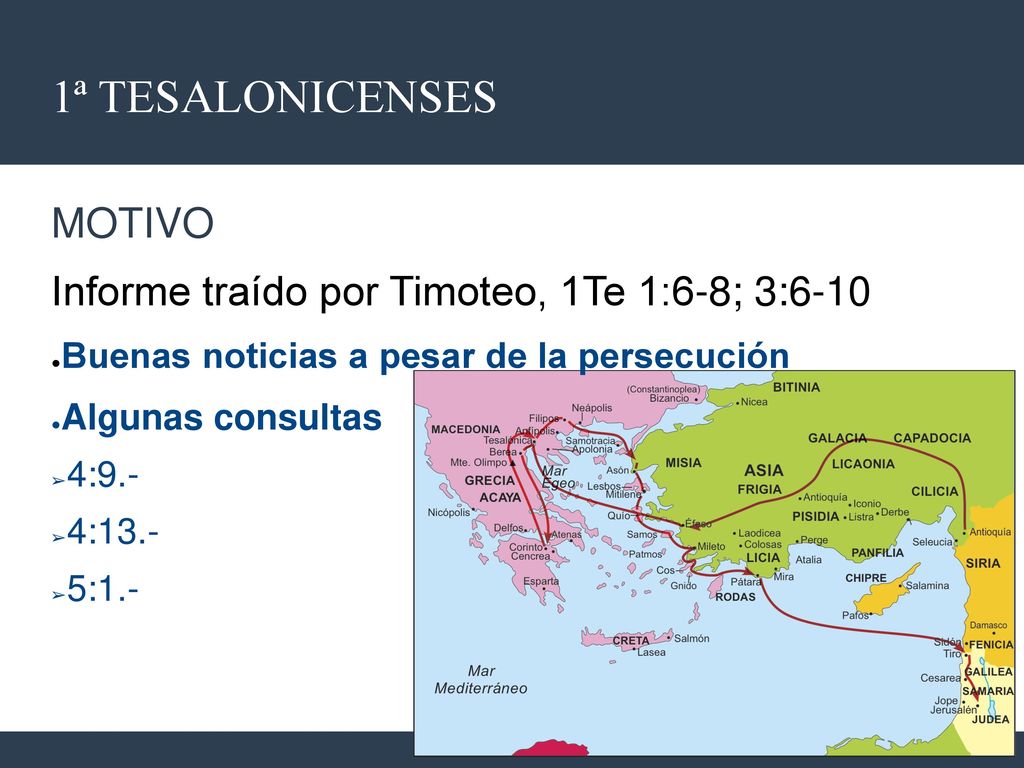 1ª TESALONICENSES MOTIVO Informe traído por Timoteo, 1Te 1:6-8; 3:6-10