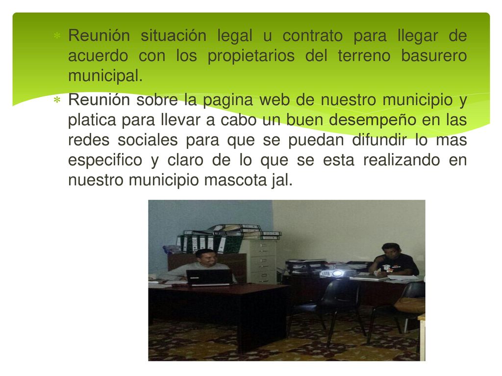Reunión situación legal u contrato para llegar de acuerdo con los propietarios del terreno basurero municipal.