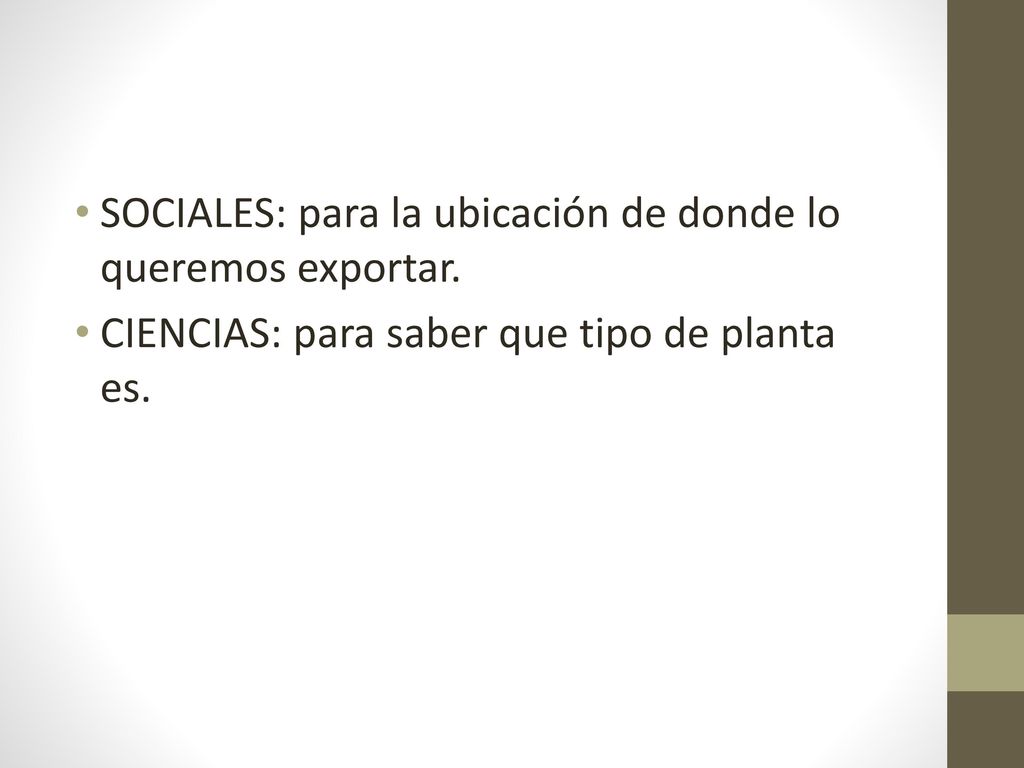 SOCIALES: para la ubicación de donde lo queremos exportar.