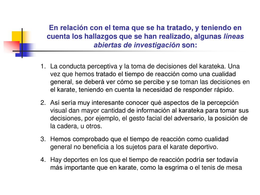 En relación con el tema que se ha tratado, y teniendo en cuenta los hallazgos que se han realizado, algunas líneas abiertas de investigación son: